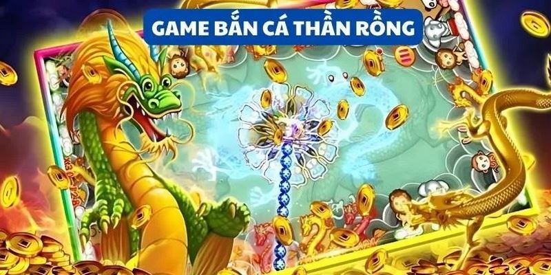 Bắn Cá Thần Rồng