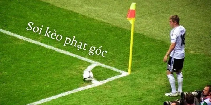 Chiến thuật bắt kèo phạt góc cực đỉnh cho bet thủ