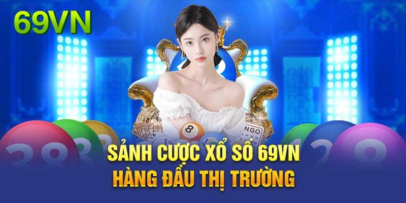 Xổ Số 69VN: Trải Nghiệm Cực Chất